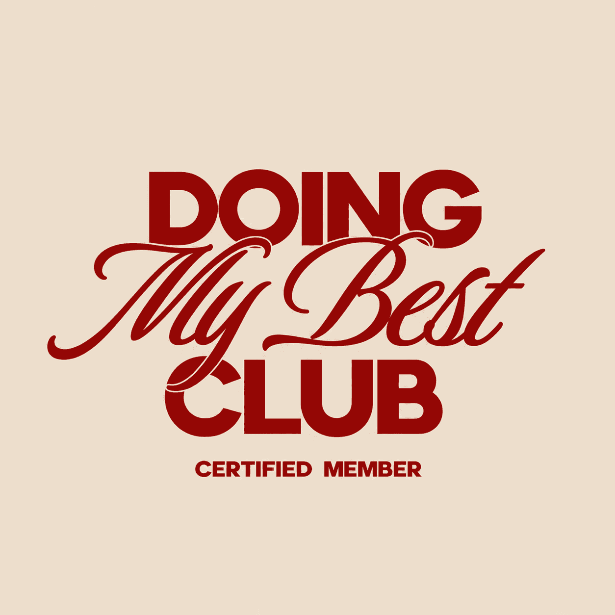 A cream badge reading “Doing My Best Club — Certified Member” in retro red lettering.